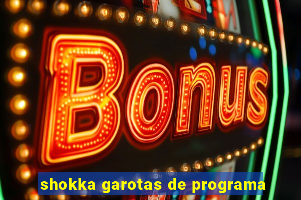 shokka garotas de programa